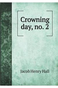 Crowning Day, No. 2