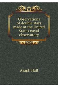 Observations of Double Stars Made at the United States Naval Observatory