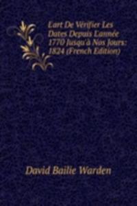 L'art De Verifier Les Dates Depuis L'annee 1770 Jusqu'a Nos Jours: 1824 (French Edition)