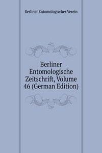 Berliner Entomologische Zeitschrift, Volume 46 (German Edition)