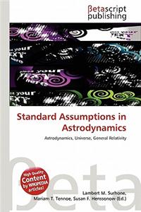 Standard Assumptions in Astrodynamics