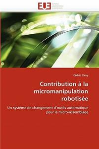 Contribution À La Micromanipulation Robotisée