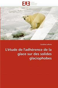 L''étude de l''adhérence de la Glace Sur Des Solides Glaciophobes