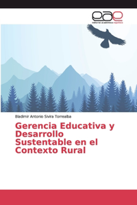 Gerencia Educativa y Desarrollo Sustentable en el Contexto Rural