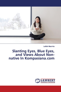 Slanting Eyes, Blue Eyes, and Views About Non-native In Kompasiana.com