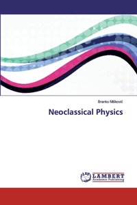 Neoclassical Physics