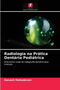 Radiologia na Prática Dentária Pediátrica