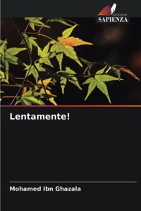 Lentamente!
