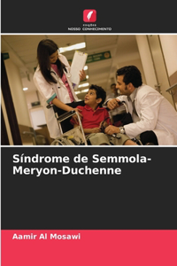 Síndrome de Semmola-Meryon-Duchenne
