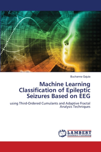 Machine Learning Classification of Epileptic Seizures Based on EEG