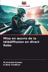 Mise en oeuvre de la télédiffusion en direct Robo