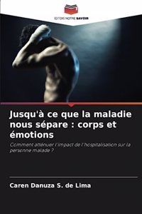 Jusqu'à ce que la maladie nous sépare