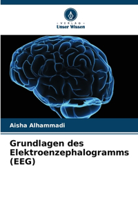 Grundlagen des Elektroenzephalogramms (EEG)