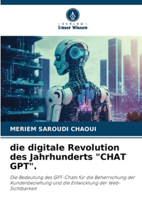 digitale Revolution des Jahrhunderts "CHAT GPT".