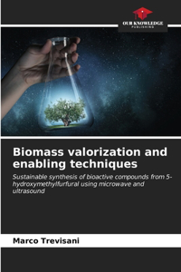 Biomass valorization and enabling techniques