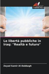 libertà pubbliche in Iraq: "Realtà e futuro"