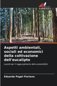 Aspetti ambientali, sociali ed economici della coltivazione dell'eucalipto