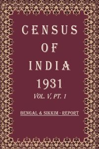 Census of India 1931: Bengal & Sikkim - Tables Volume Book 9 Vol. V, Pt. 2 [Hardcover]