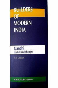 Builders of Modern India (Gandhi - His Life and Thought)