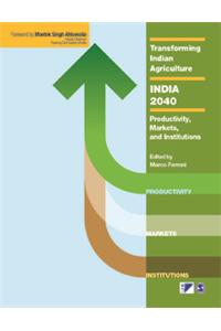 Transforming Indian Agriculture - India 2040