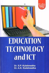 Education Technology and ICT by Dr. S.P. Kulshrestha, Dr. A.K. Kulshrestha