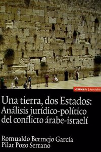 Una Tierra, DOS Estados: Anaalisis Juraidico-Polaitico del Conflicto Aarabe-Israelai