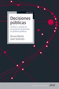 Decisiones publicas: Analisis y estudio de los procesos de decision en politicas publicas