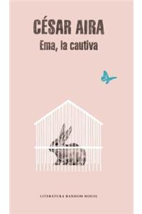 Emma, La Cautiva / Ema, the Captive