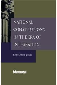 National Constitutions in the Era of Integration
