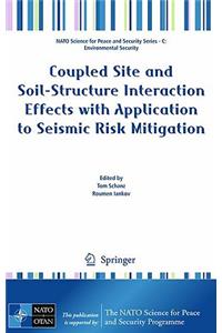 Coupled Site and Soil-Structure Interaction Effects with Application to Seismic Risk Mitigation