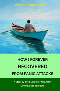 How I Forever Recovered from Panic Attacks