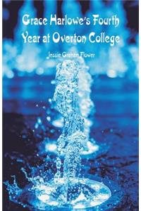 Grace Harlowe's Fourth Year at Overton College