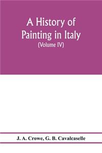 history of painting in Italy; Umbria, Florence and Siena from the second to the sixteenth century (Volume IV) Florentine Masters of the Fifteenth Century