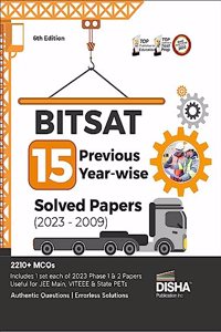 BITSAT 15 Yearwise Previous Year Solved Papers (2023 - 2009) 6th Edition | Physics, Chemistry, Mathematics, English & Logical Reasoning 2380 PYQs