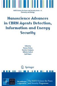Nanoscience Advances in Cbrn Agents Detection, Information and Energy Security