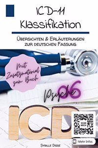 ICD-11-Klassifikation 06: Psychische Storungen, Verhaltensstorungen oder neuronale Entwicklungsstorungen Version 01/2023: Ubersichten & Erlauterungen zur deutschen Fassung (German Edition)