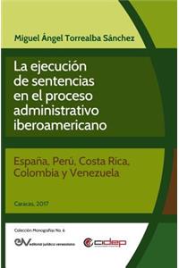 La Ejecución de Sentencias En El Proceso Administrativo Iberoamericano