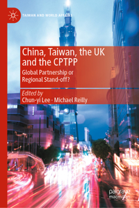 China, Taiwan, the UK and the Cptpp