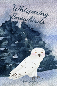 Whispering Snowbirds