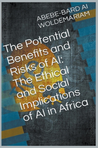 Potential Benefits and Risks of AI