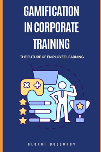 Gamification in Corporate Training
