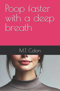 Poop faster with a deep breath