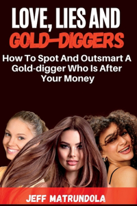 Love, Lies and Gold-Diggers