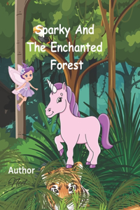 Sparky And The Enchanted Forest