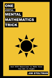 One Useful Mental Mathematics Trick, and 3000 Exercises to Make Sure You Get It Right