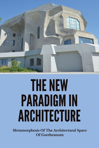 The New Paradigm In Architecture