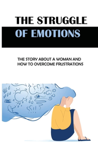 The Struggle Of Emotions