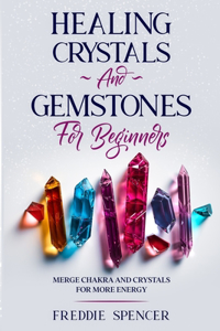 Healing Crystals and Gemstones for Beginners