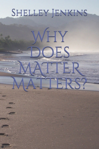 Why Does MATTER Matters?