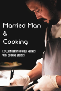Married Man & Cooking